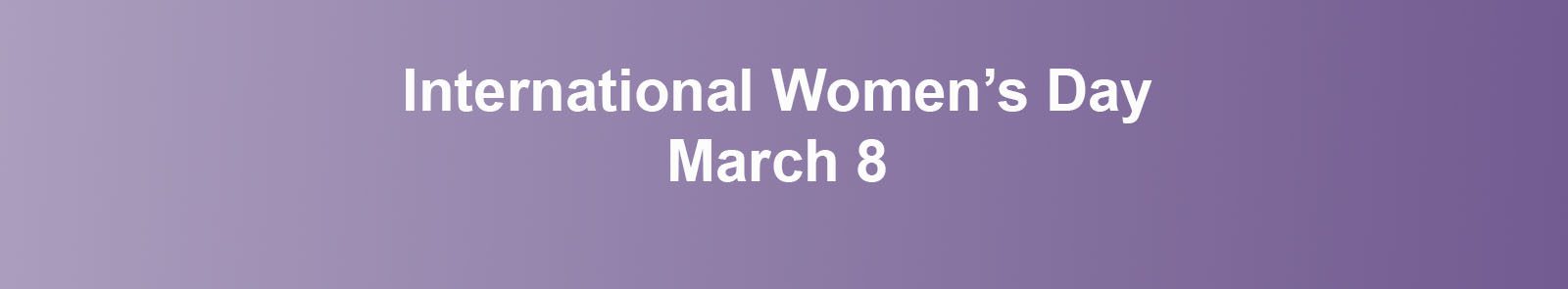 Banner reading "International Women's Day"