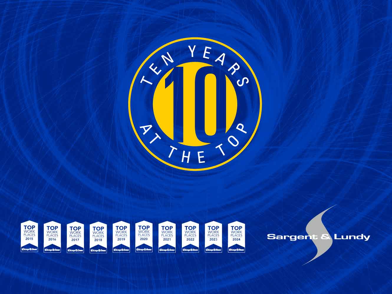 Blue energy spiral graphic with Sargent & Lundy logo and 10 banners for Chicago Tribune Top Workplace honors. Text reads: Ten Years at the Top.
