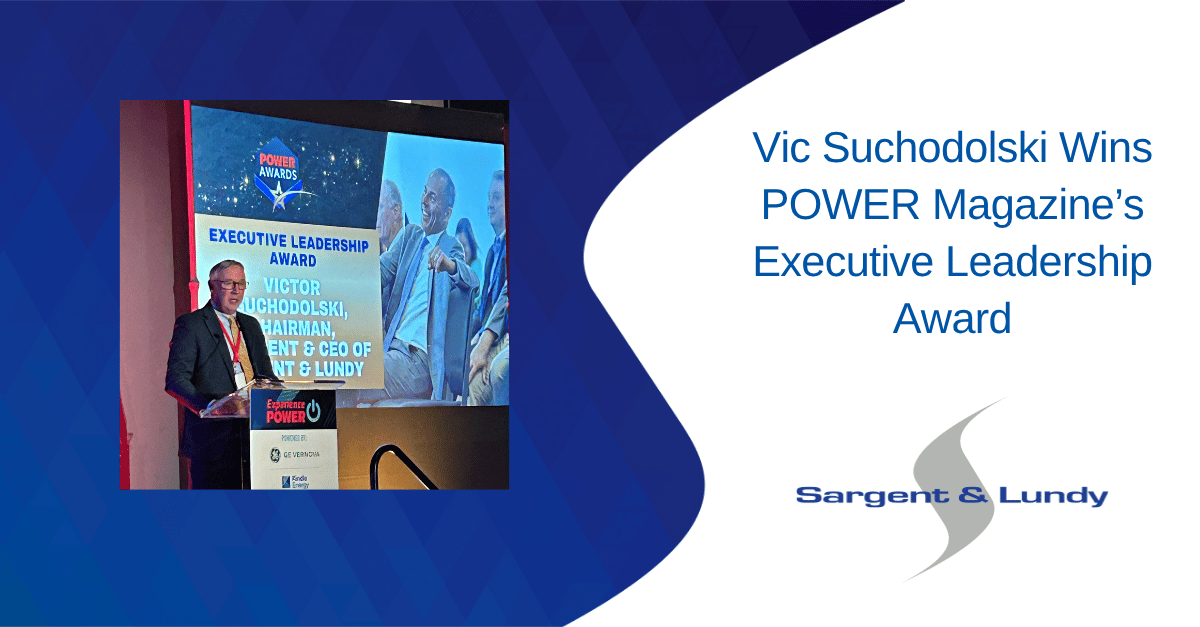 Sargent & Lundy CEO Vic Suchodolski Wins POWER Magazine’s Executive Leadership Award