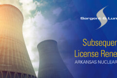 Sargent & Lundy is supporting Entergy Arkansas' subsequent license renewal to extend operations at Unit 1 of its Arkansas Nuclear One power plant.