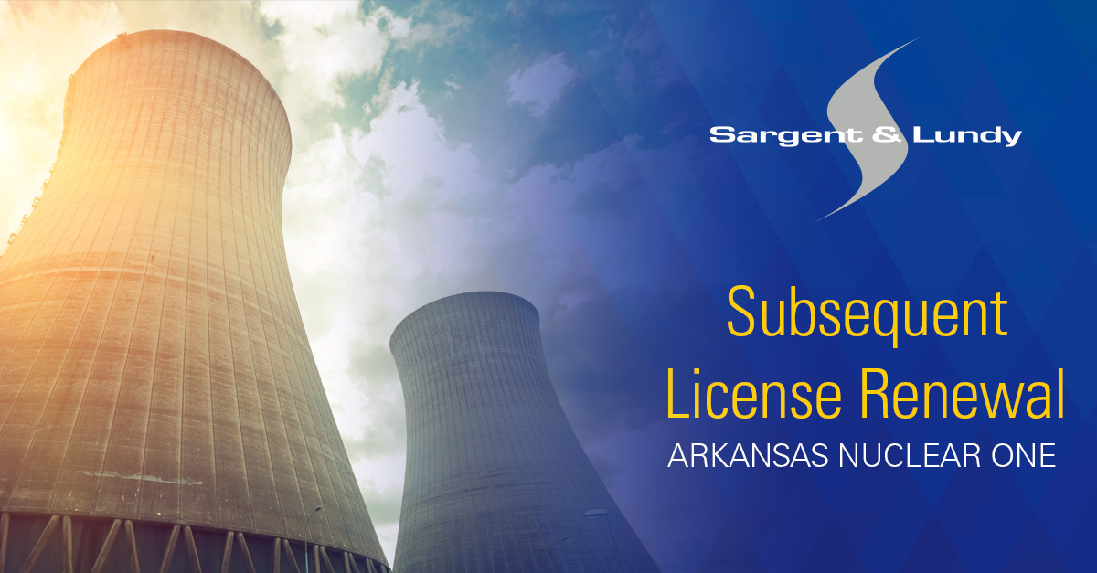 Sargent & Lundy is supporting Entergy Arkansas' subsequent license renewal to extend operations at Unit 1 of its Arkansas Nuclear One power plant.