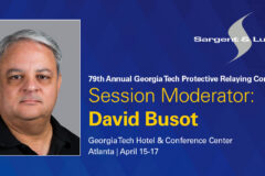 Sargent & Lundy's David Busot will serve as a session moderator for the 79th Annual Georgia Tech Protective Relaying Conference.
